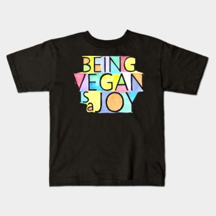 BEING VEGAN IS A JOY Kids T-Shirt